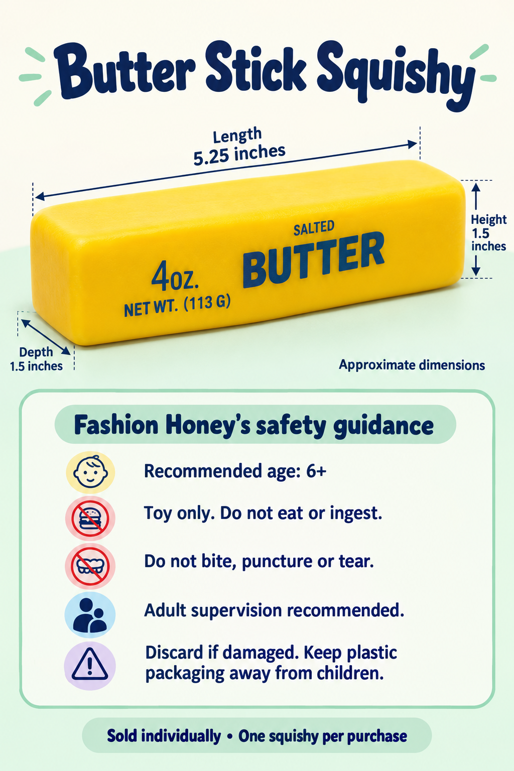 Butter-stick squishy dimensions 5.25 inches long by 1.5 inches high and deep, and Fashion Honey’s age 6+ safety guidance.