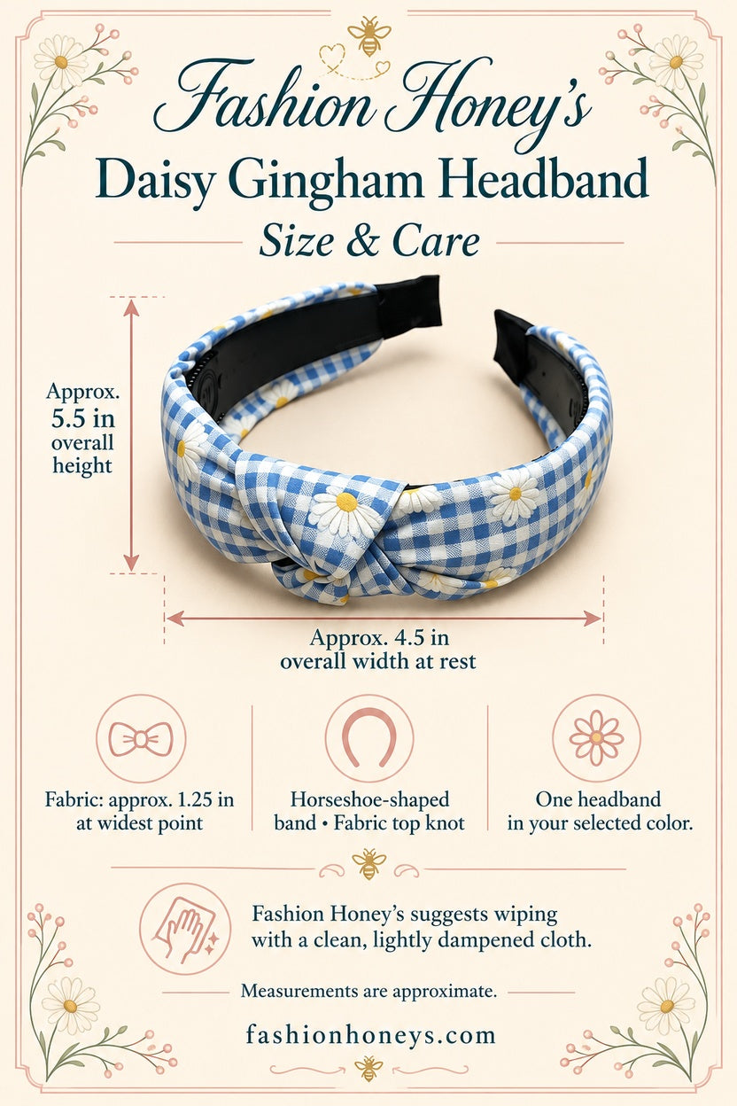 Fashion Honey’s daisy gingham horseshoe headband size and care guide: approximate 5.5-inch height, 4.5-inch width at rest and fabric 1.25 inches at widest point