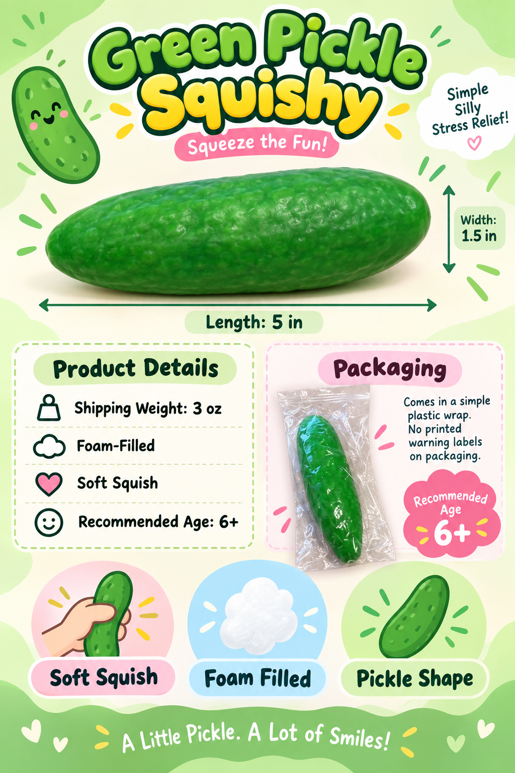 Green pickle squishy size and safety guide showing 5 inch length, 1.5 inch width, foam-filled construction, simple plastic wrap, and recommended age 6+