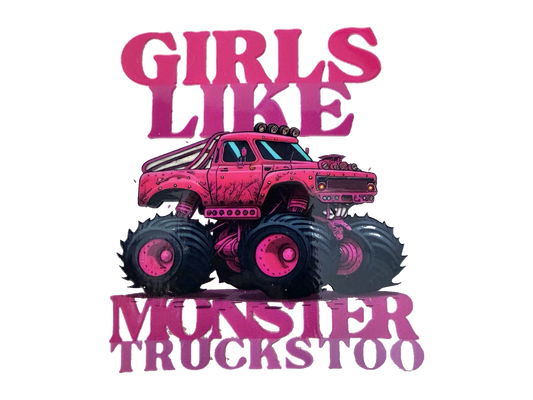 Girls Like Monster Trucks Too pink monster truck UV DTF transfer Hero 1200x900
