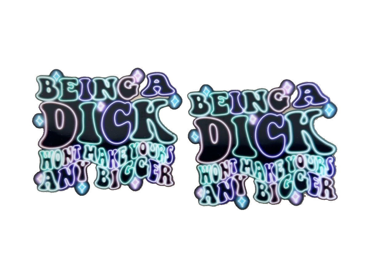 Being a Dick Won’t Make Yours Any Bigger UV DTF cup wrap with two matching designs, optional cut-apart sheet