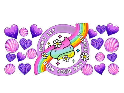 Don't Let Shitty People Ruin Your Day UV DTF Cup Wrap — Optional Cut-Apart Sheet - Image 1