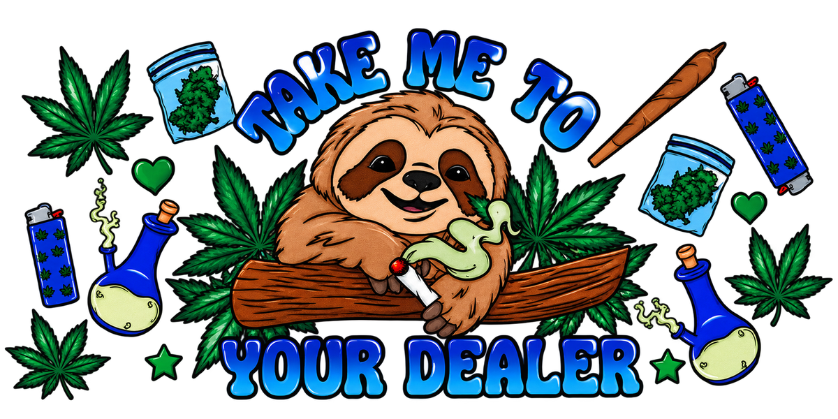 Full horizontal Take Me to Your Dealer sloth cannabis UV DTF cup wrap