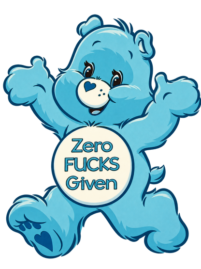 Complete Zero Fucks Given blue bear UV DTF individual transfer artwork