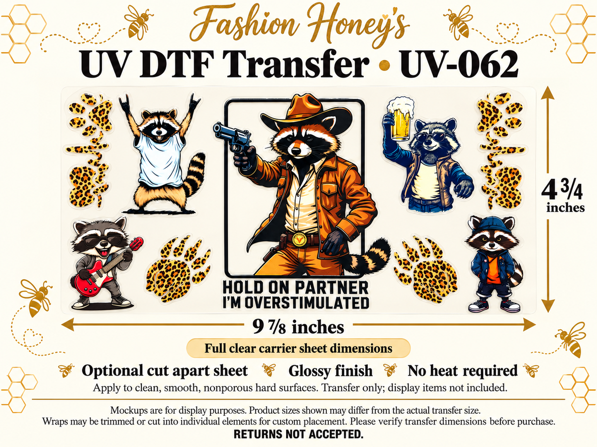 Hold On Partner I'm Overstimulated Raccoon UV DTF transfer size and application information; transfer only, display items not included