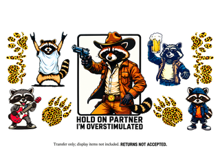 Hold On Partner I'm Overstimulated Raccoon UV DTF Cup Wrap Transfer — Optional Cut-Apart Sheet