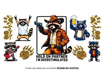 Hold On Partner I'm Overstimulated Raccoon UV DTF Cup Wrap Transfer — Optional Cut-Apart Sheet; flat transfer design on a clean background; transfer only