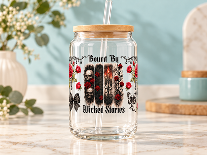 Bound By Wicked Stories UV DTF transfer — glass cup mockup; cup not included