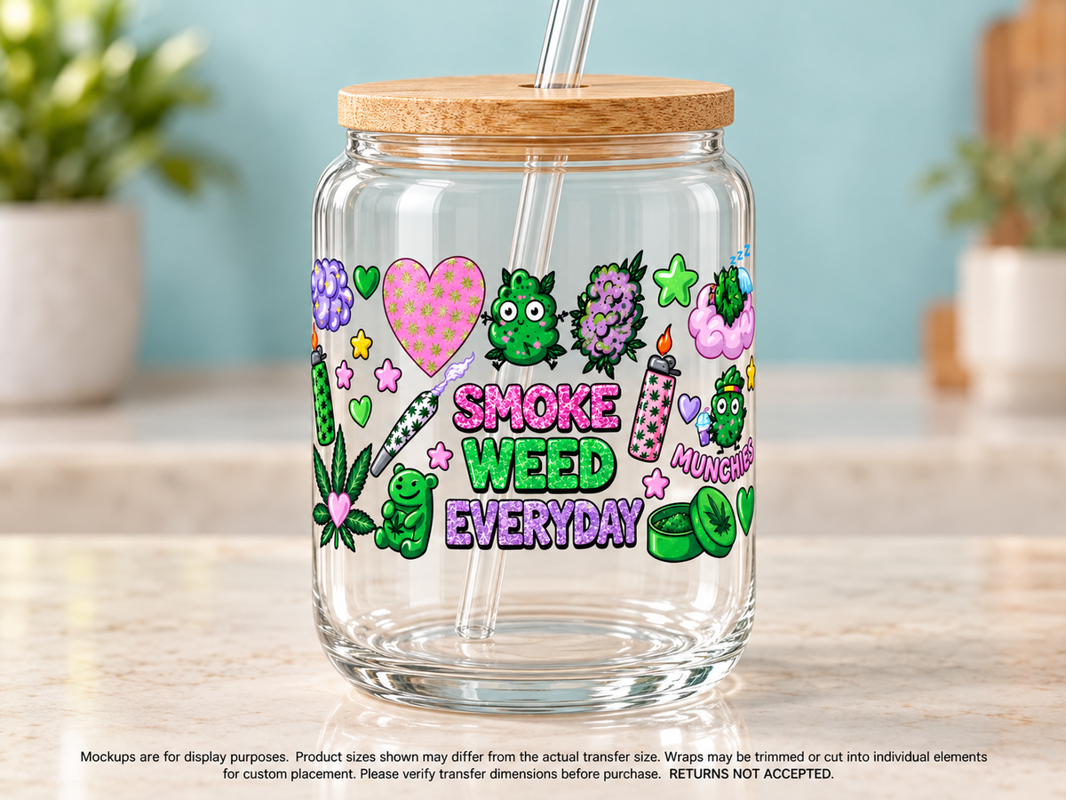 Smoke Weed Everyday — glass cup display mockup; cup excluded
