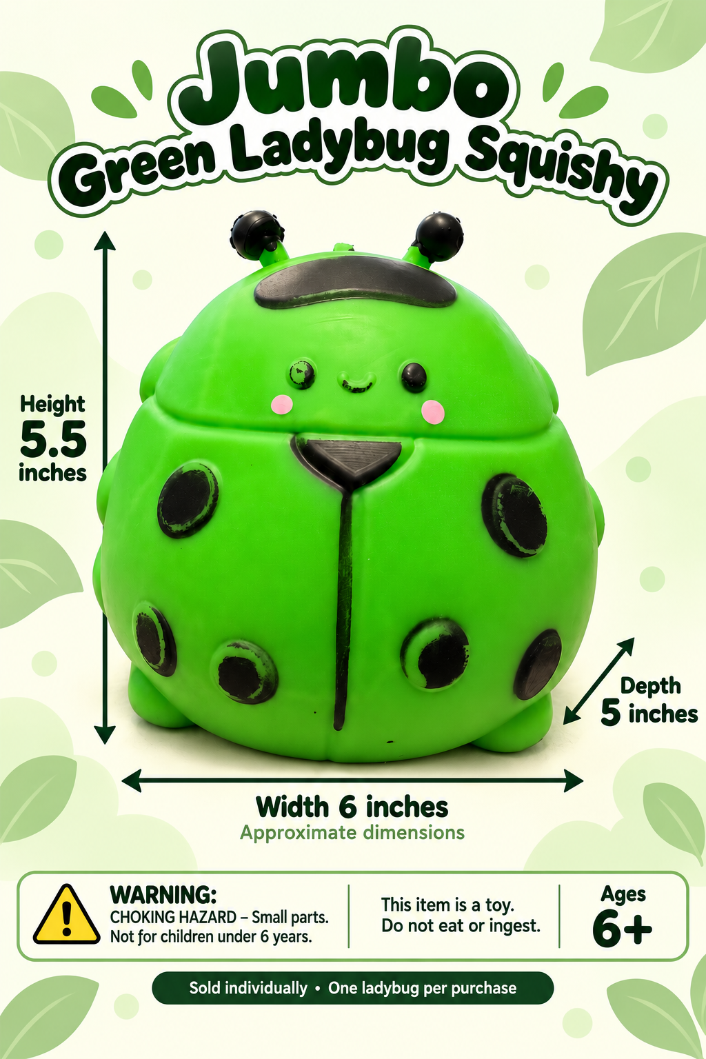 Jumbo green ladybug squishy dimensions: height 5.5 inches, width 6 inches, depth 5 inches; ages 6+ and choking warning.