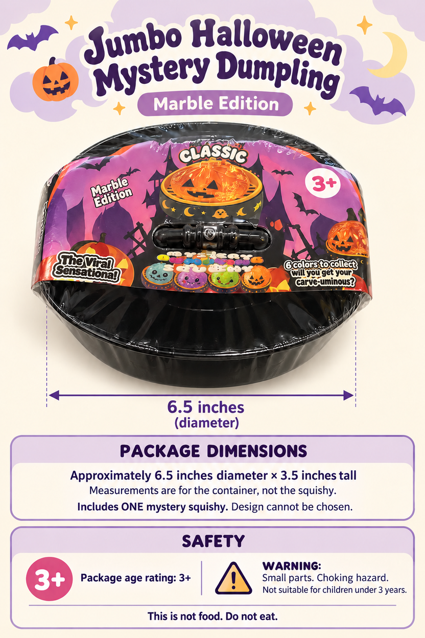 Jumbo Halloween Marble Edition: container 6.5 inches diameter by 3.5 inches tall; one mystery squishy; age 3+ and choking hazard warning