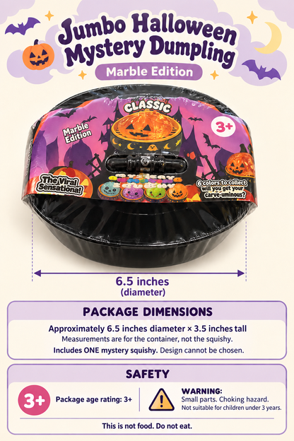 Jumbo Halloween Marble Edition: container 6.5 inches diameter by 3.5 inches tall; one mystery squishy; age 3+ and choking hazard warning
