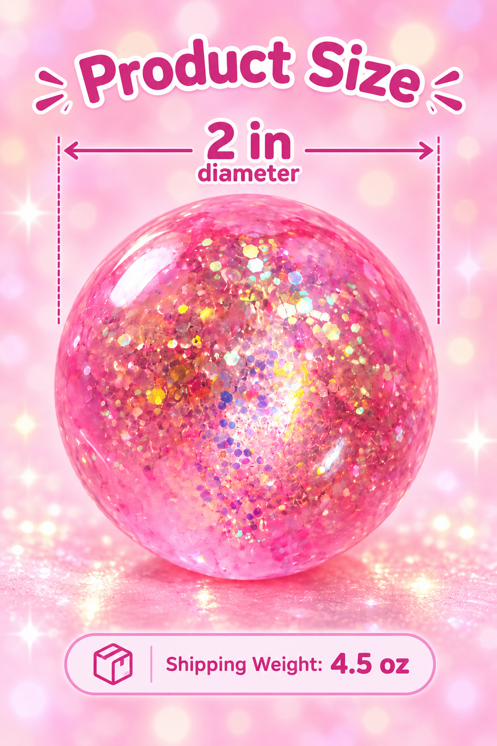 Pink glitter ball squishy size guide showing 2 inch diameter and 4.5 ounce shipping weight