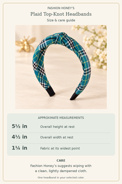 Plaid top-knot headband size and care guide: approximately 5.5 inches high by 4.5 inches wide at rest, fabric 1.25 inches at its widest point. Fashion Honey’s suggests wiping with a clean, lightly dampened cloth.